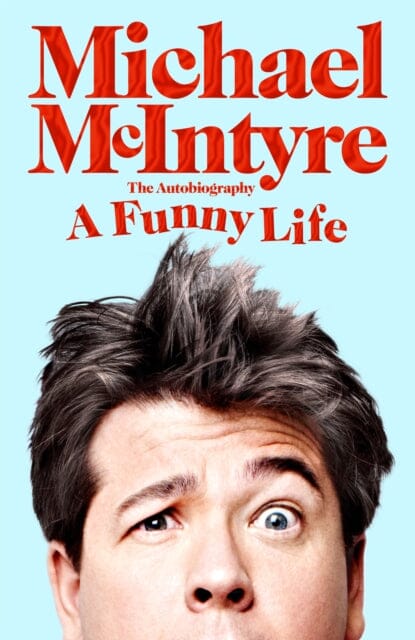 Funny Life by Michael McIntyre - Hilarious Comedy Book for Relaxation & Entertainment | Perfect for Travel, Gifts & Leisure Reading