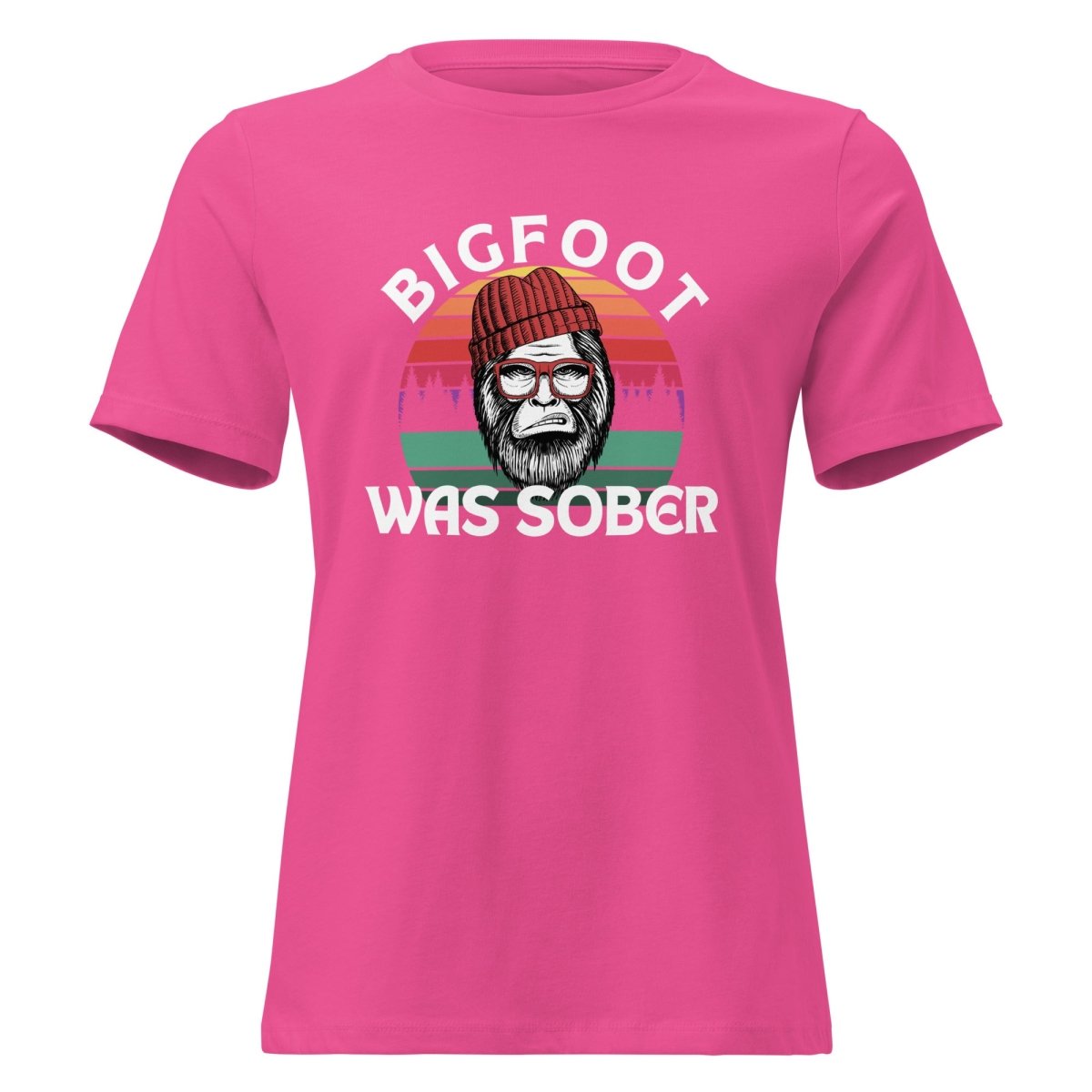 Bigfoot Was Sober - Women's Relaxed Fit Funny Graphic T-Shirt | Soft Cotton Casual Tee for Everyday Wear & Outdoor Adventures