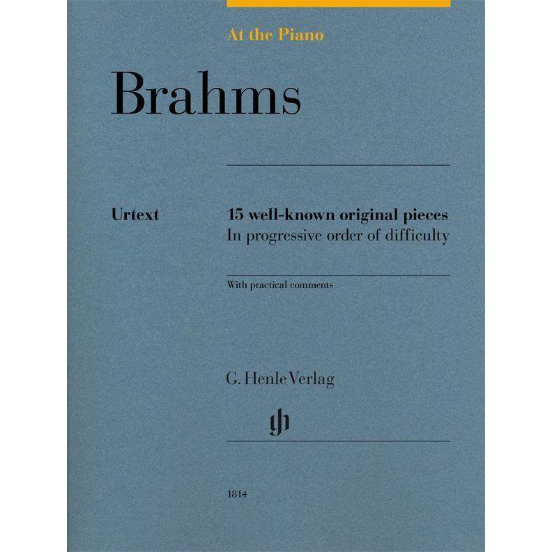 Brahms At The Piano: 15 Famous Original Piano Pieces for Classical Music Lovers | Perfect for Home Concerts, Music Study & Relaxation