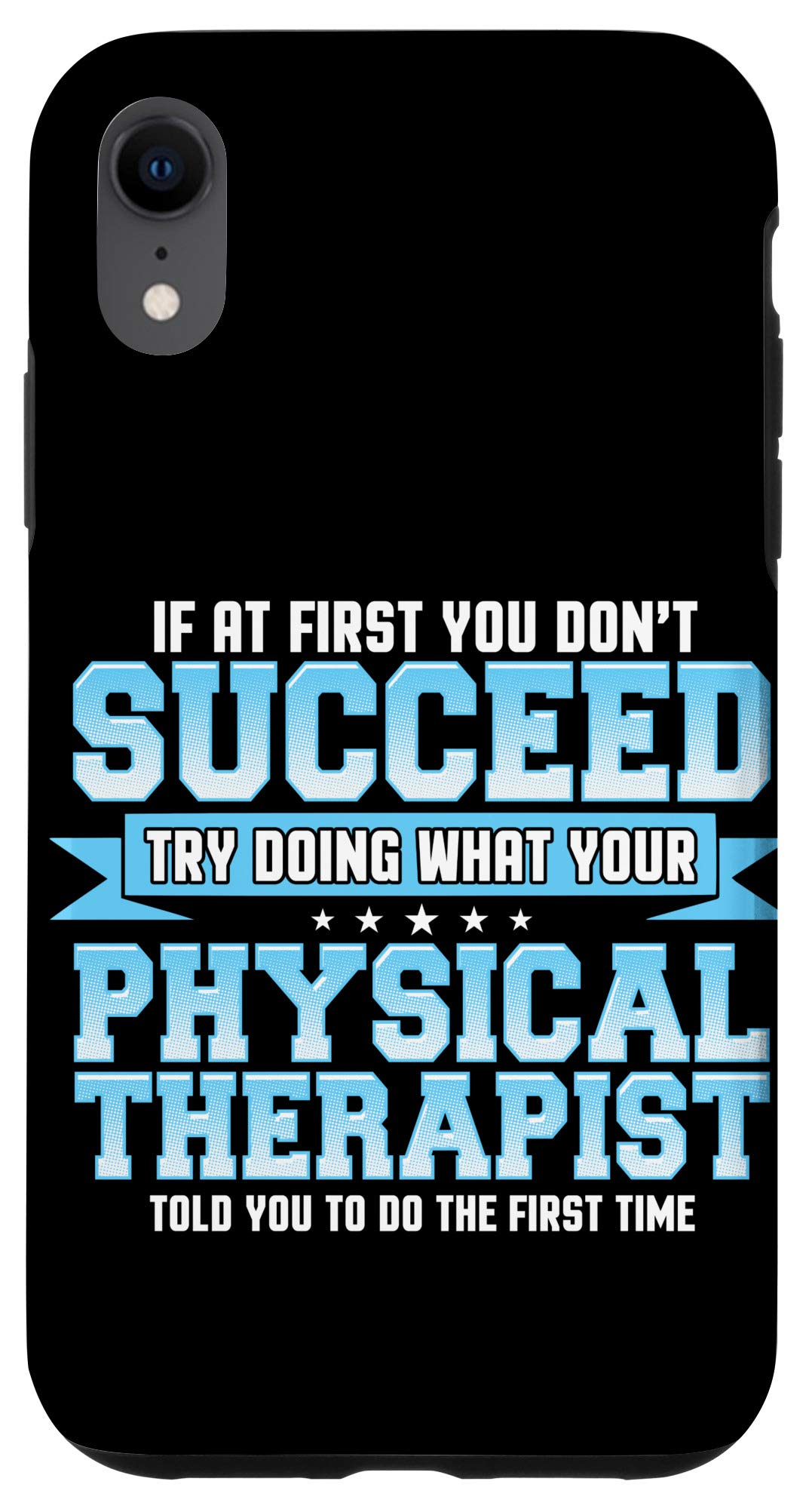 Funny Physical Therapist iPhone XR Case - Cute Physiotherapy Saying Phone Cover for Therapists & Medical Students - Perfect Gift for PTs, OT Students & Healthcare Workers