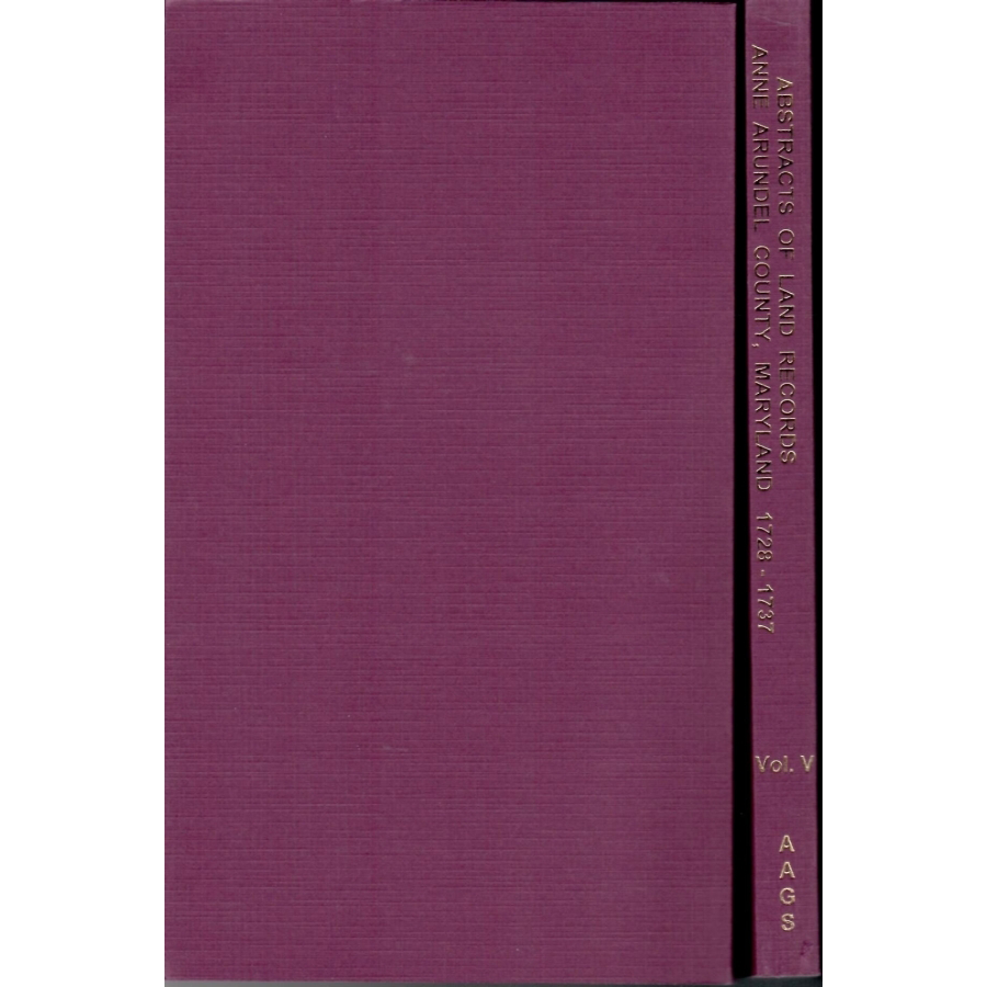 Abstracts of Land Records, Anne Arundel County Maryland Volume V 1728-1737 | Historical Genealogy Research & Property Deed Documentation for Ancestry Studies