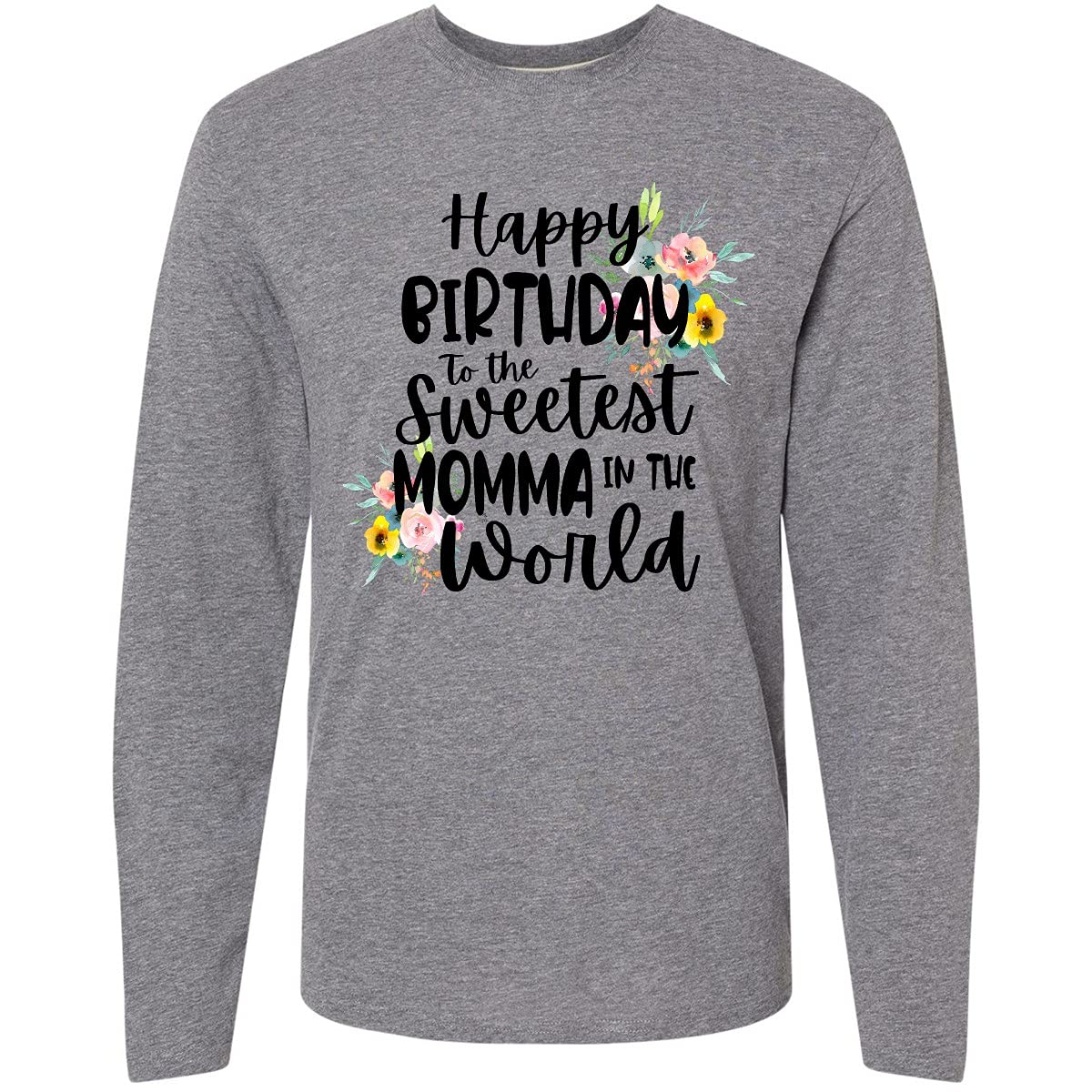 Inktastic 'Happy Birthday to The Sweetest Momma in The World' Long Sleeve T-Shirt | Comfortable Birthday Gift for Mom | Perfect for Parties, Family Gatherings & Special Celebrations