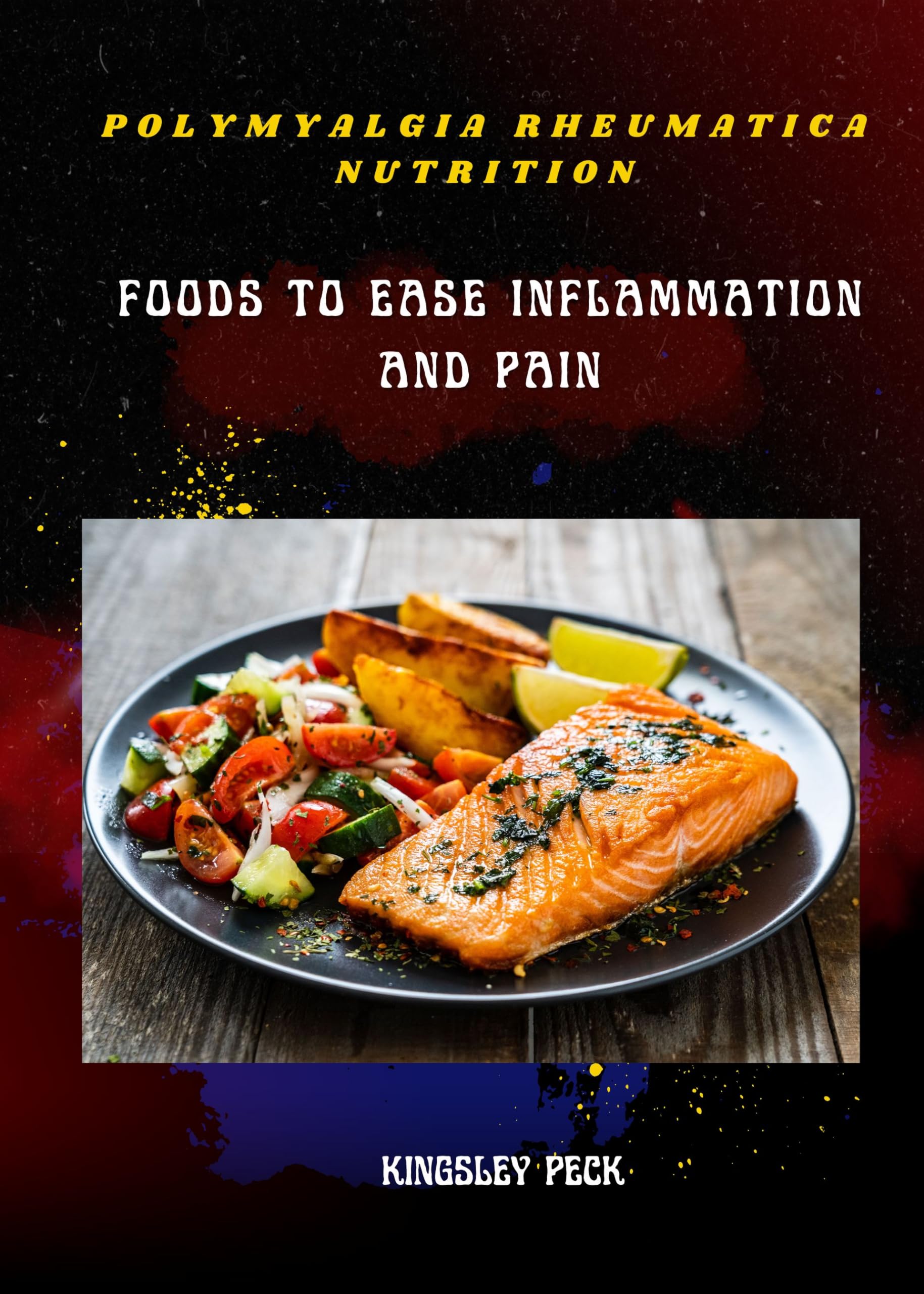 Best Foods for Polymyalgia Rheumatica: Anti-Inflammatory Diet to Reduce Pain & Swelling - Natural Relief for Joint Health & Mobility Support