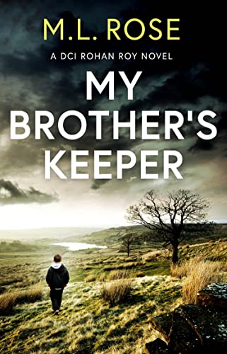 My Brother's Keeper: A Yorkshire Murder Mystery (DCI Rohan Roy Crime Thriller Book 1) - Gripping British Detective Novel for Crime Fiction Lovers | Perfect for Mystery Book Clubs & Thriller Enthusiasts