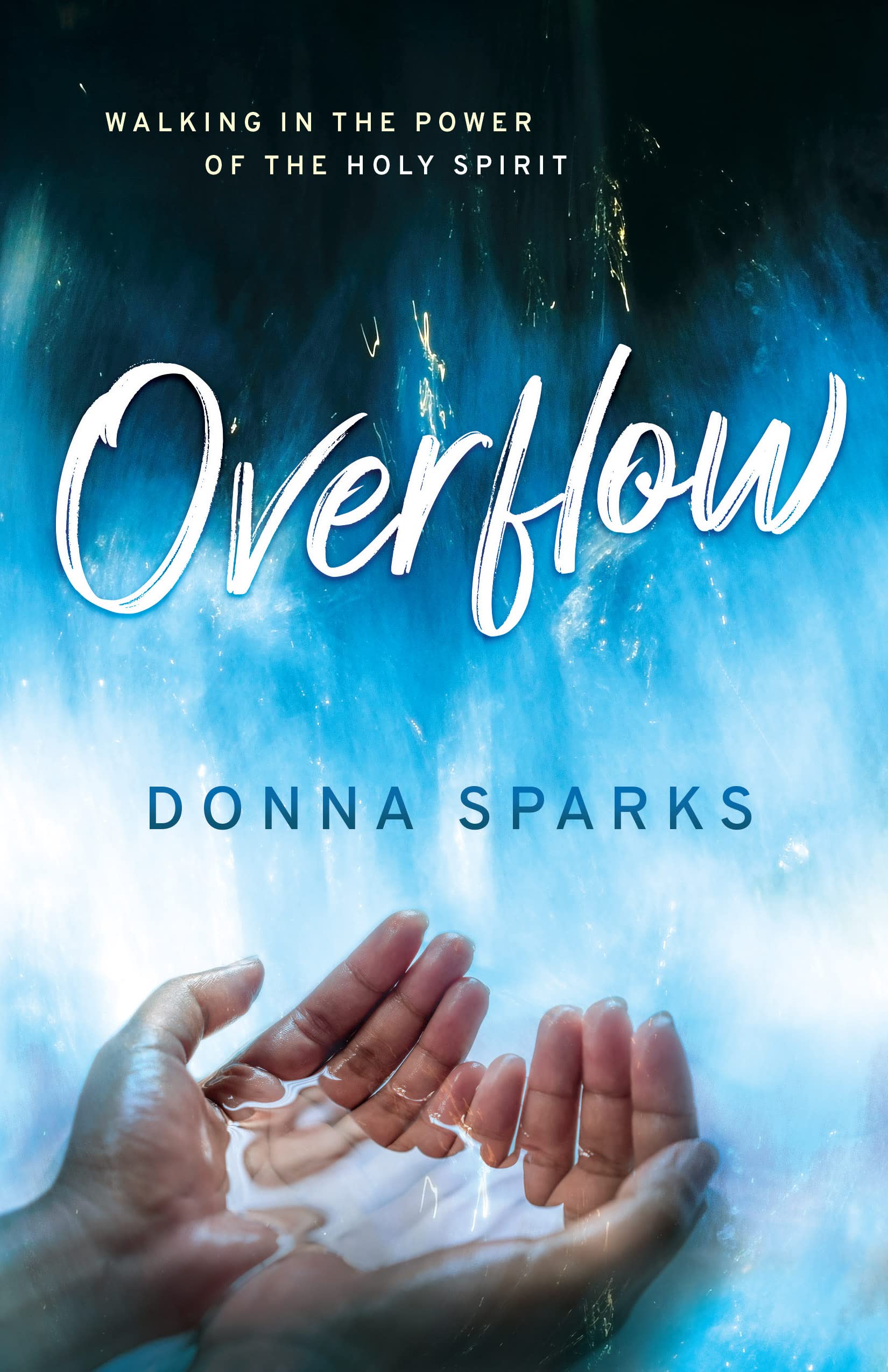 Overflow: Walking in the Power of the Holy Spirit - Christian Devotional Book for Spiritual Growth & Daily Inspiration