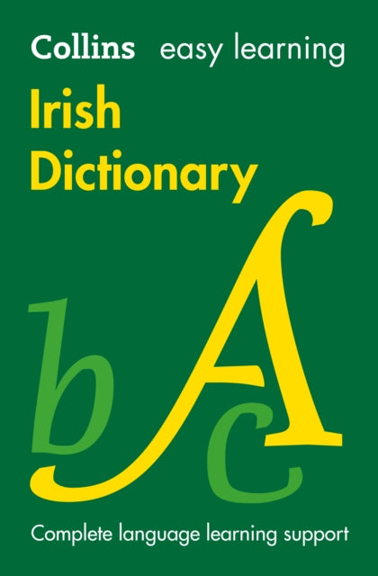 Easy Learning Irish Dictionary: Trusted Language Learning Support for Beginners & Students | Perfect for Home Study, Travel & Classroom Use
