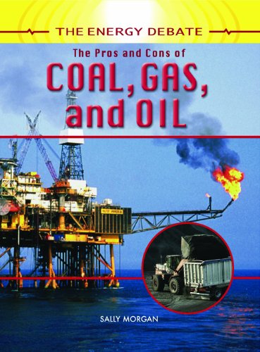 The Pros and Cons of Coal, Gas, and Oil: Energy Debate Comparison for Home & Industrial Use