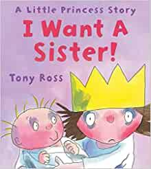 A Little Princess: I Want a Sister! - Heartwarming Sibling Story Book for Kids | Perfect for Bedtime Reading & Family Bonding