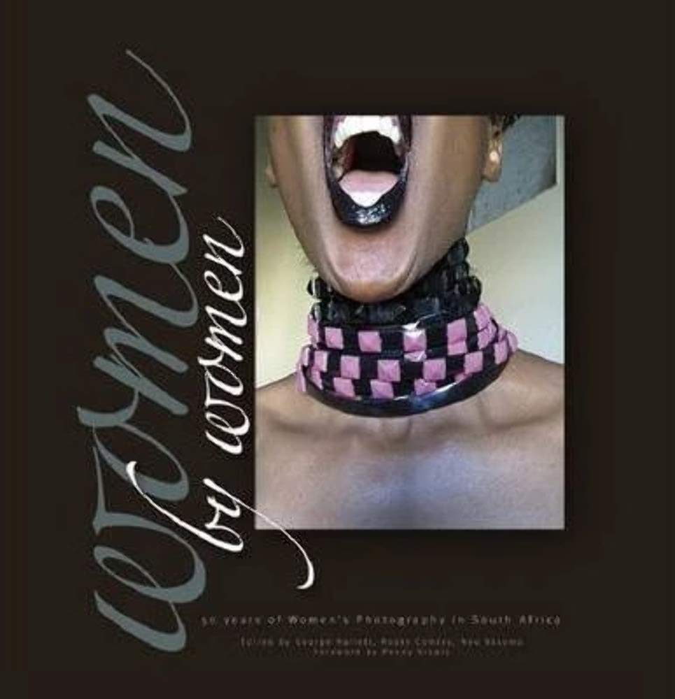 Women by Women: 50 Years of Women's Photography in South Africa - Powerful Female Perspectives & African Stories - Perfect for Art Lovers, History Buffs, and Feminist Collections