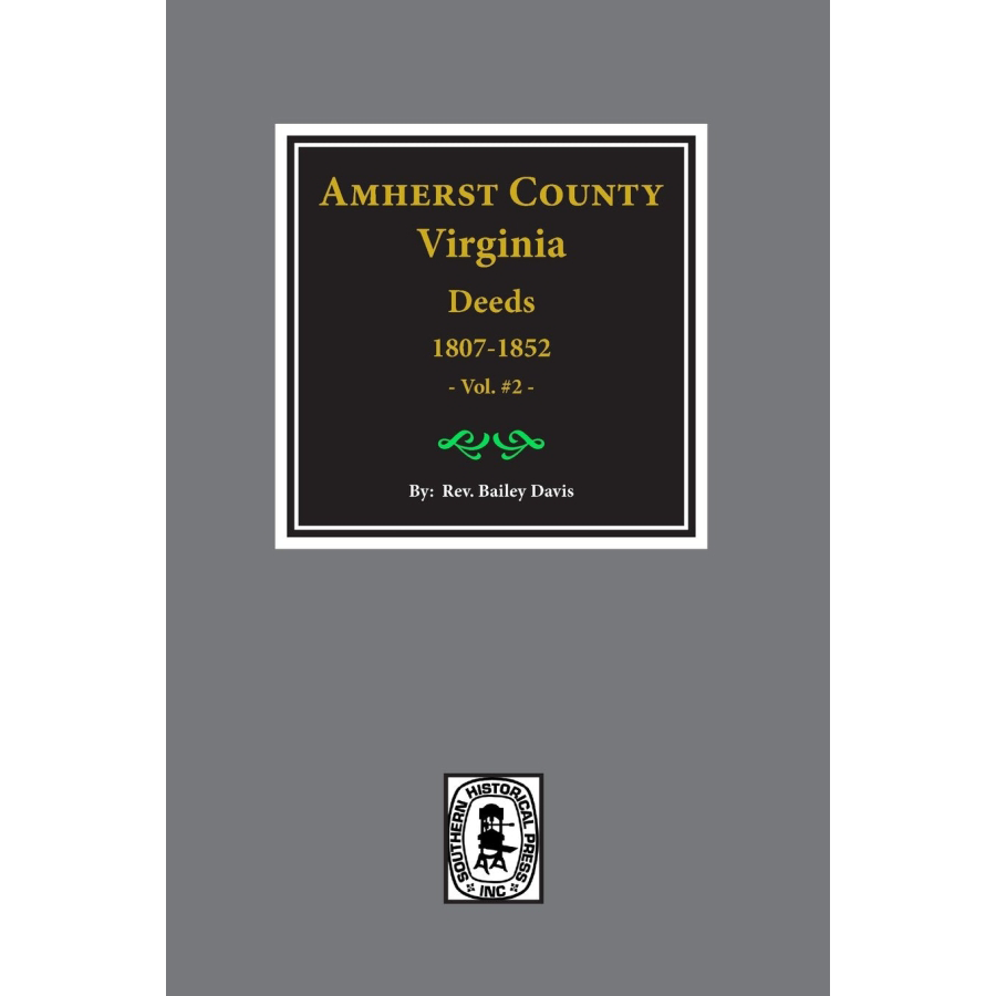 Amherst County Virginia Deeds 1807-1827 Volume 2 | Historical Land Records & Property Documents for Genealogy Research & Legal Reference