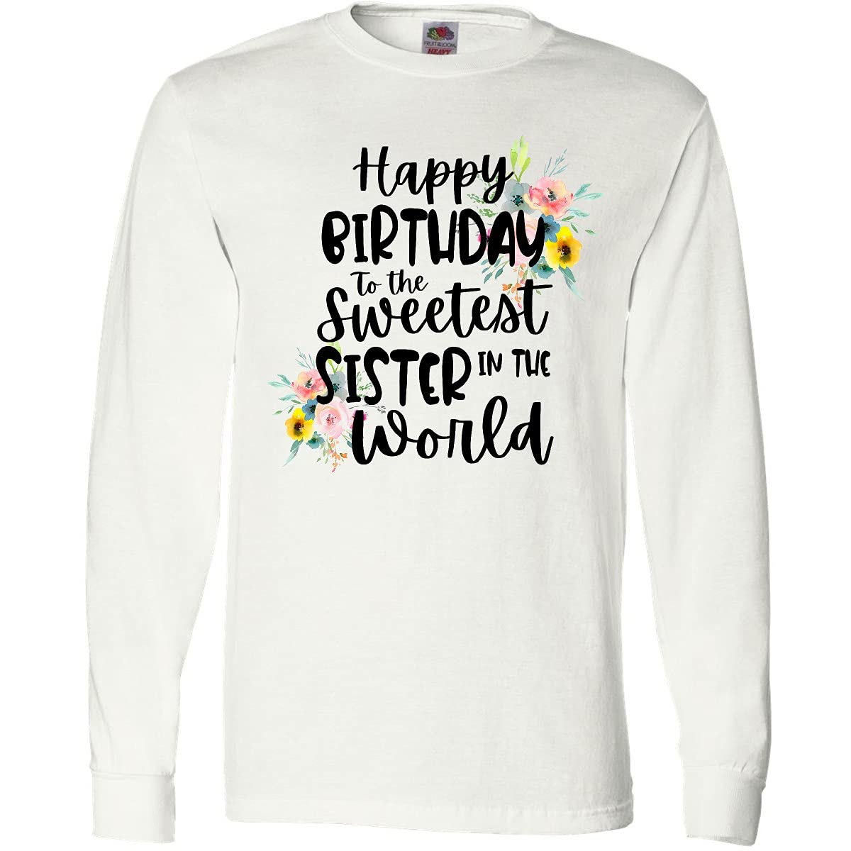 Happy Birthday to The Sweetest Sister in The World - Long Sleeve Graphic T-Shirt for Women | Comfortable Cotton Tee | Perfect Sister Birthday Gift for Parties & Family Celebrations