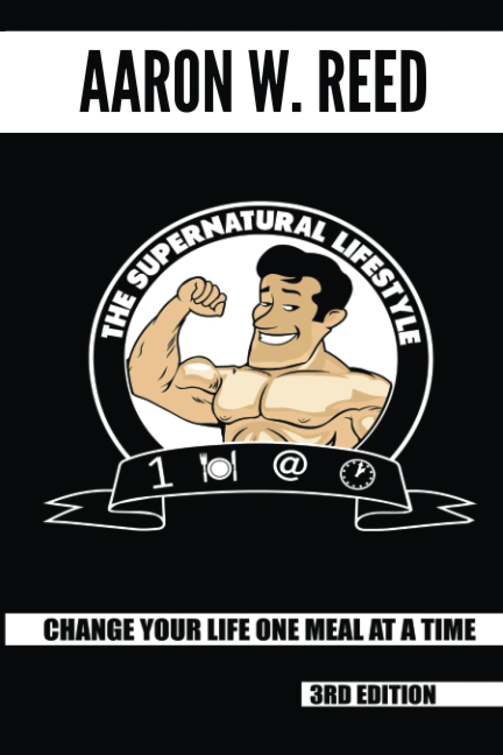 The SuperNatural Lifestyle: Transform Your Life with Healthy Meals - Perfect for Weight Loss, Clean Eating & Wellness