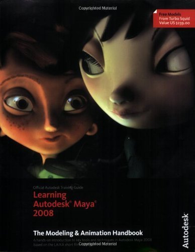 Autodesk Maya 2008 Modeling & Animation Handbook - Official Guide for 3D Design, Character Creation & Digital Animation | Perfect for Students, Game Developers & Film Animators