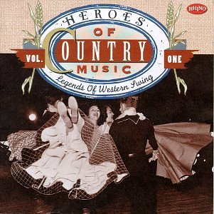 Heroes of Country Music Vol. 1: Best Western Swing Legends Album - Perfect for Road Trips, Country Dance Parties & Vintage Music Collectors
