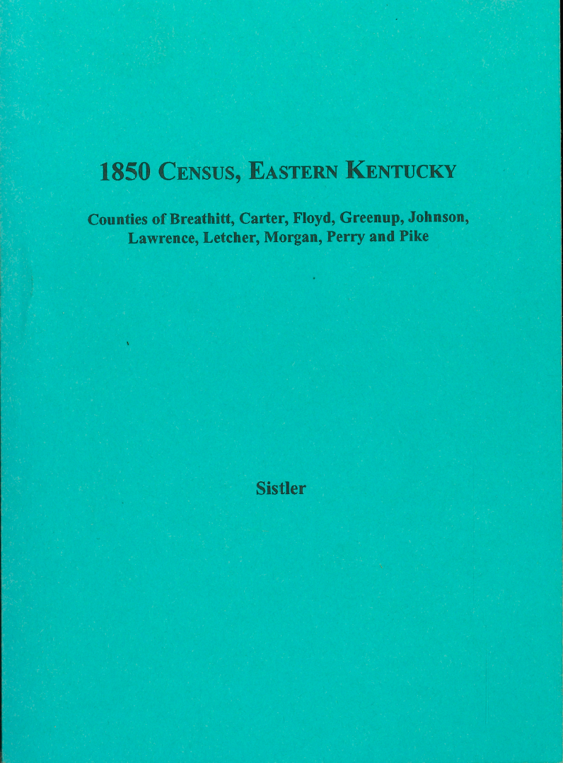 1850 Census Records - Eastern Kentucky Volume 5: Breathitt, Carter, Floyd & 7 More Counties | Genealogy Research & Family History Documentation for Ancestral Search