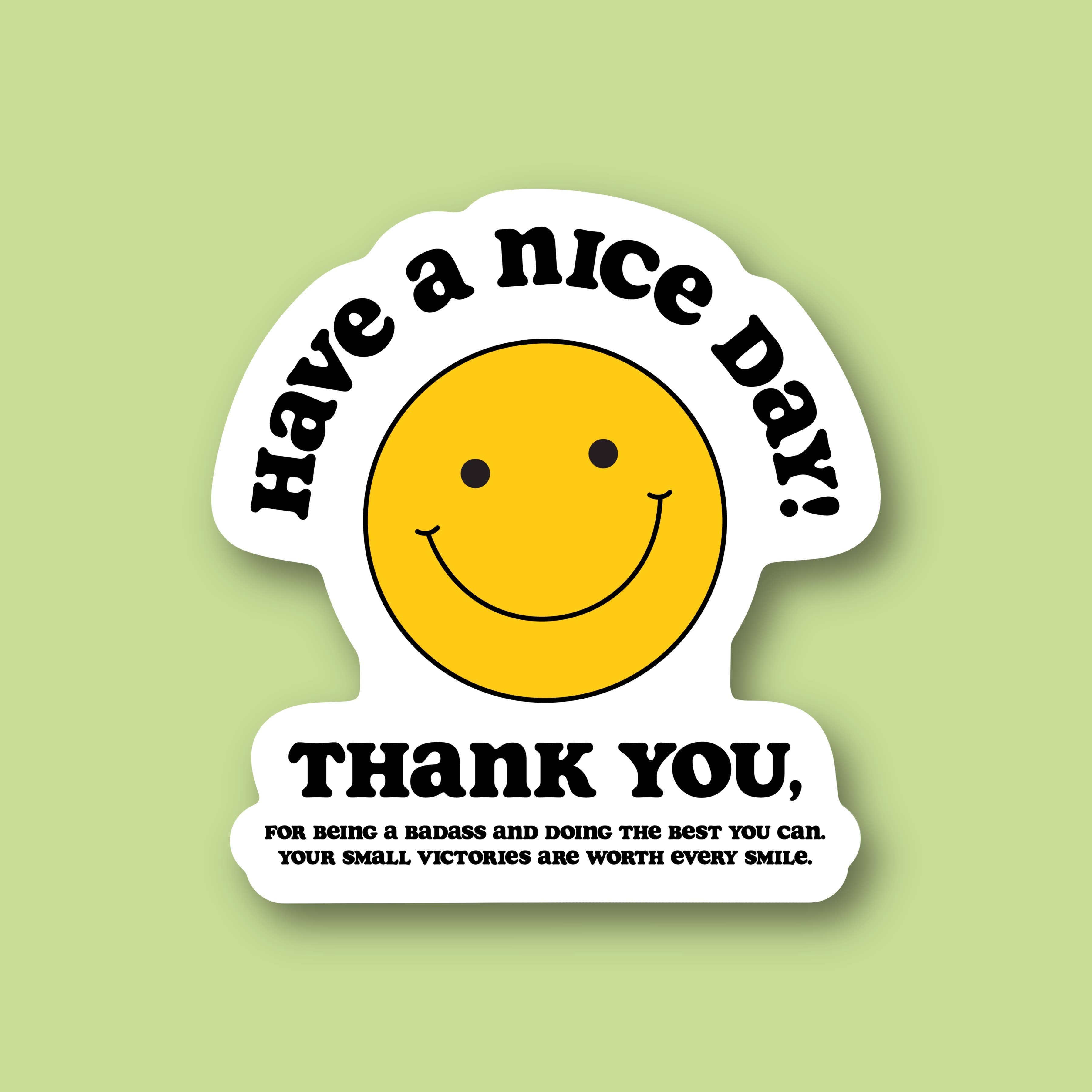 Have a Nice Day Mental Health Self Love Stickers - Motivational Vinyl Decals for Laptop, Water Bottle, Journal - Positive Affirmation Gifts for Self Care & Wellness