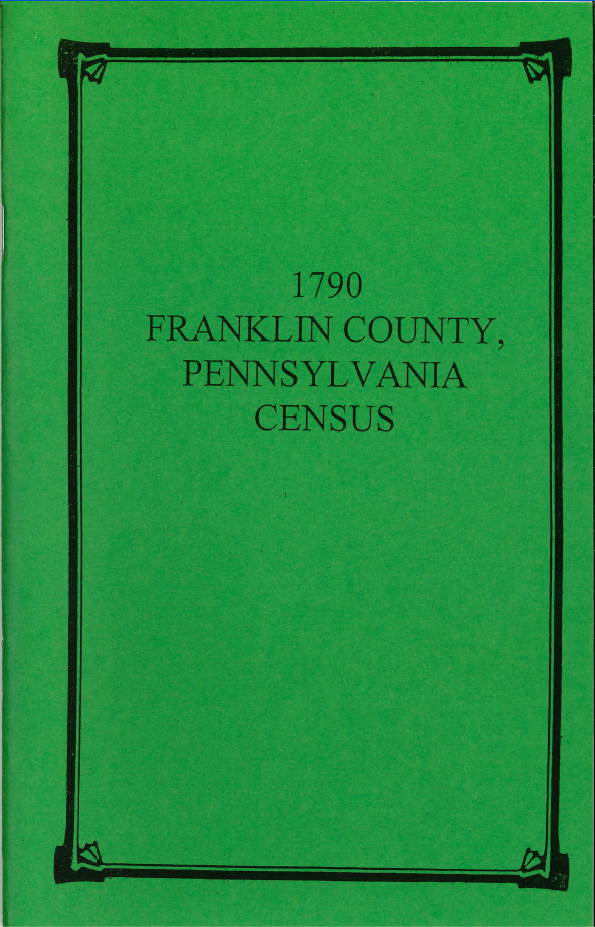1790 Franklin County Pennsylvania Census Records - Genealogy & Family History Research for Ancestral Search