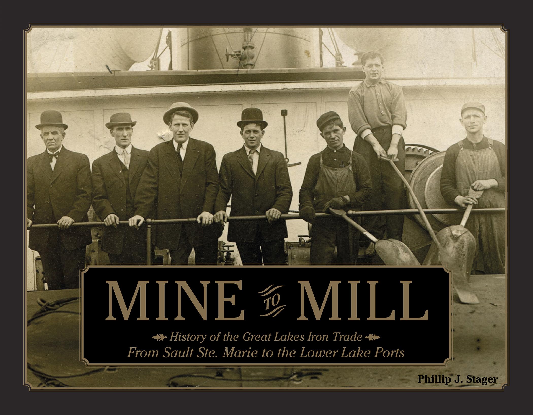 Mine to Mill: The History of the Great Lakes Iron Trade - From Sault Ste. Marie to Lower Lake Ports | Historical Book on Great Lakes Industry & Shipping | Perfect for History Buffs & Maritime Enthusiasts