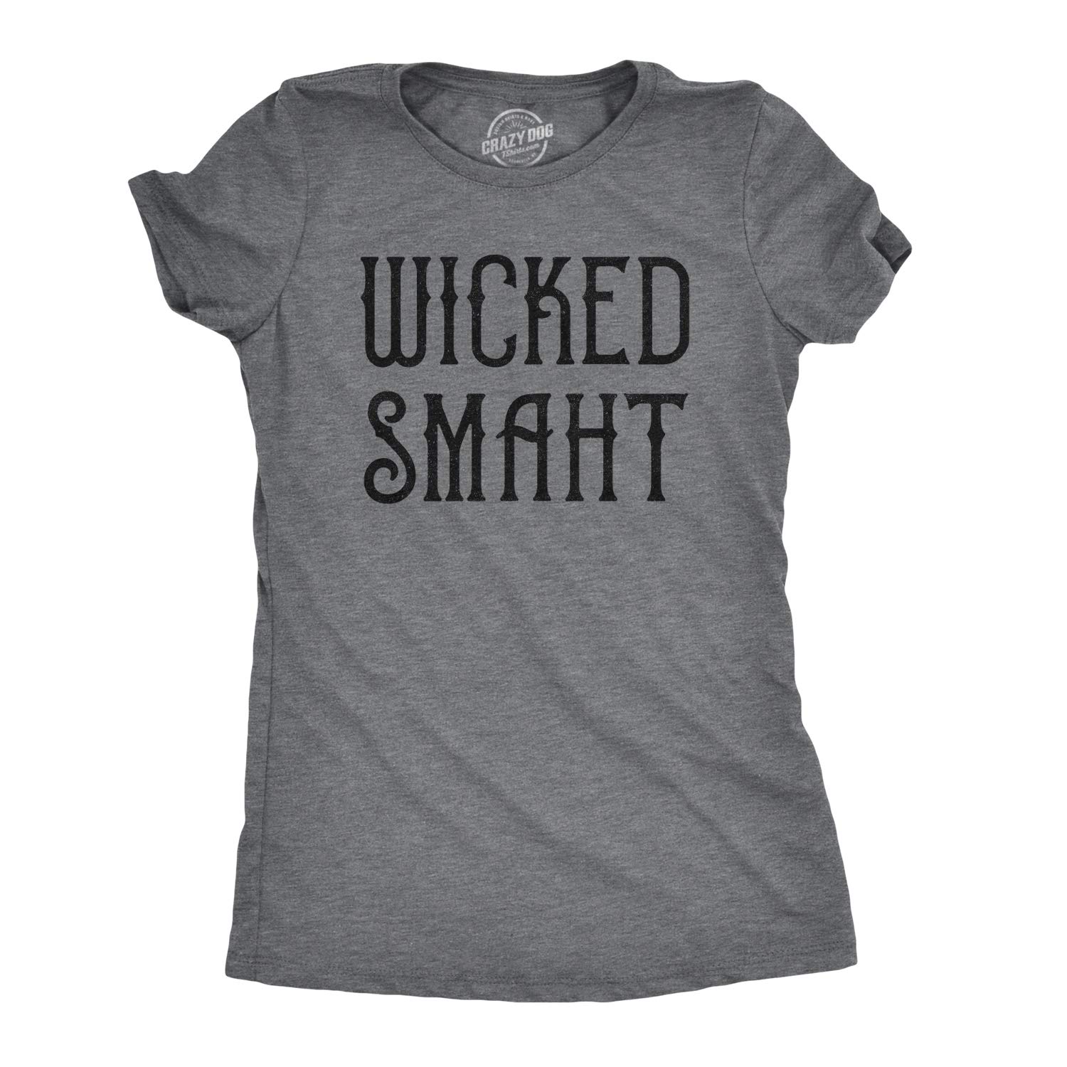 Funny Women's Wicked Smaht T-Shirt | Boston Accent Humor Tee | Smart & Hilarious Graphic Top for Casual Wear & Gifts