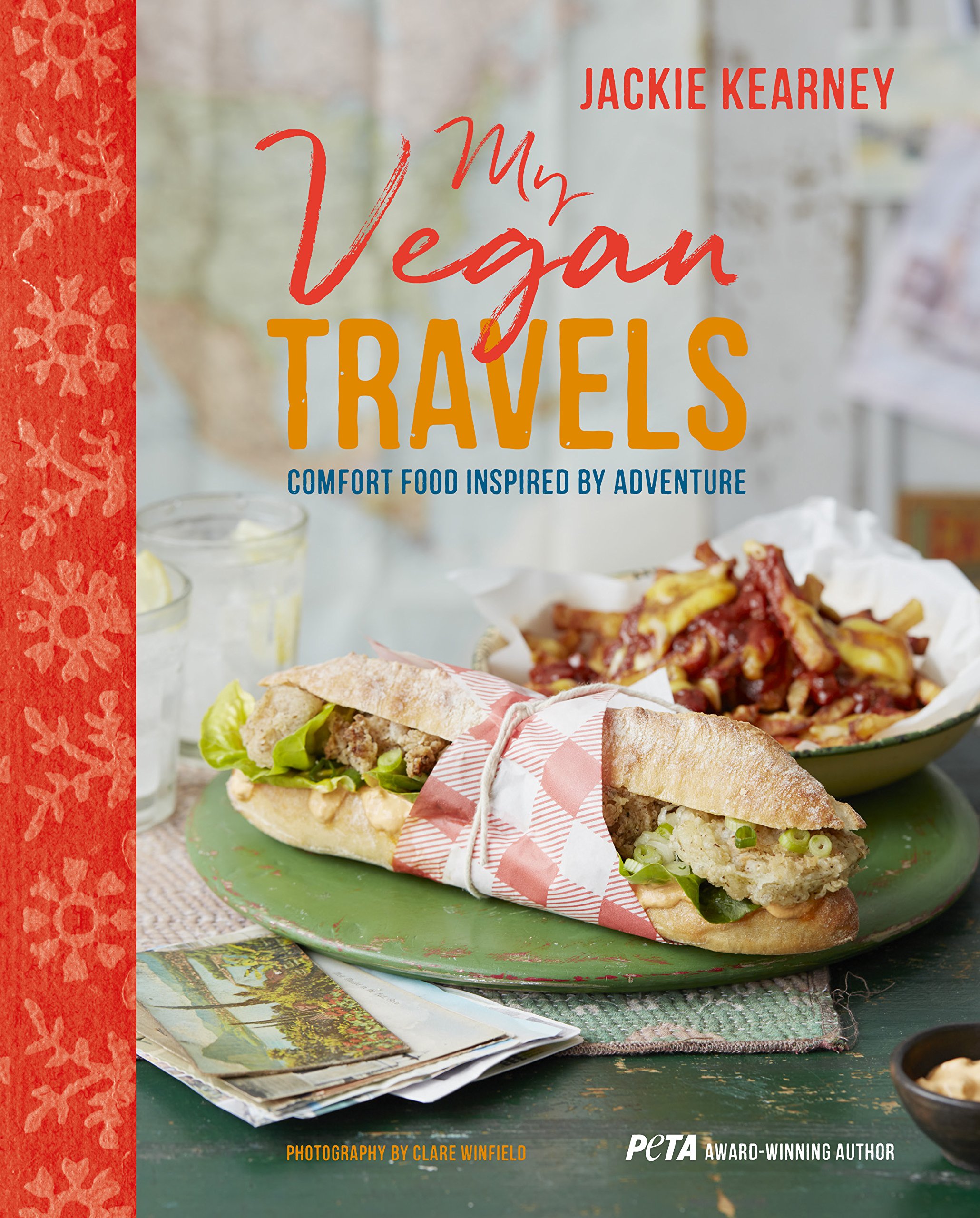 My Vegan Travels: Adventure-Inspired Comfort Food Recipes for Healthy Living & Travel