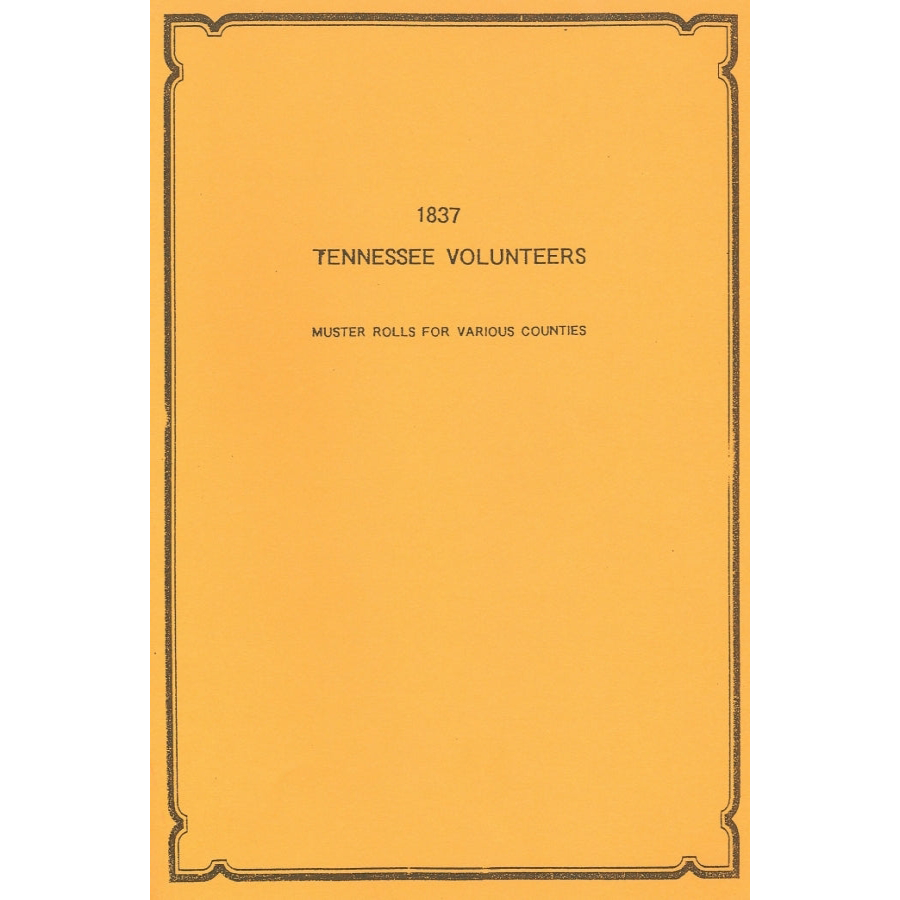 1837 Tennessee Volunteers: Historical Muster Rolls from Various Counties - Perfect for Genealogy Research & Civil War History Enthusiasts