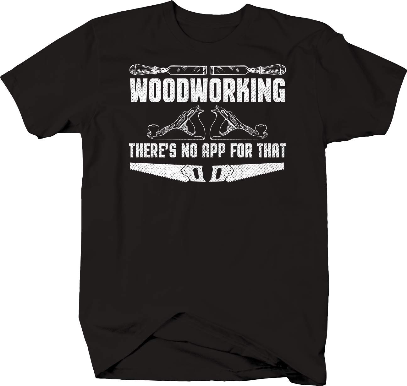 Woodworking T-Shirt - Funny Craftsman Apparel for Carpenters & DIY Enthusiasts - Perfect for Woodshop, Construction Sites & Trade Shows