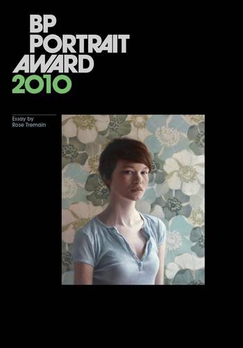 BP Portrait Award 2010 by Rose Tremain - Paperback Art Book | Perfect for Art Collectors, Students & Home Decor