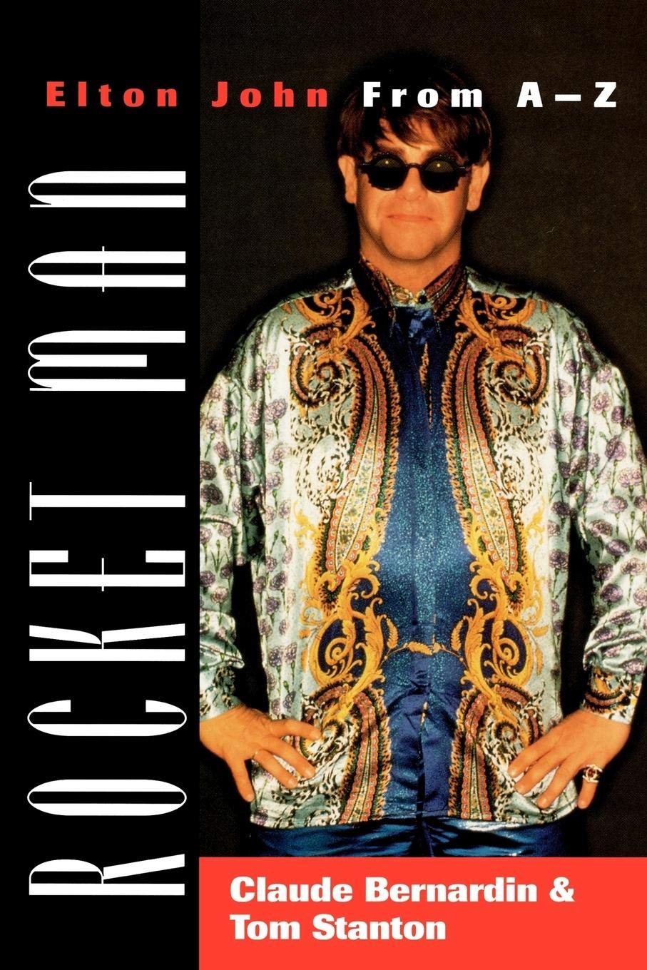 Rocket Man: The Complete A-Z Guide to Elton John's Life & Music | Biography Book for Fans & Music Lovers | Perfect for Gifts, Book Clubs & Music History Enthusiasts