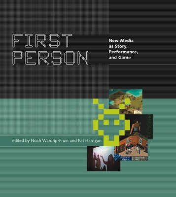 First Person: New Media as Story, Performance, and Game - MIT Press Book on Digital Storytelling & Interactive Media | Perfect for Game Designers, Media Students & Digital Artists