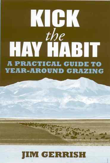 Kick the Hay Habit by Jim Gerrish - Sustainable Grazing Guide for Livestock Management | Improve Pasture Health & Reduce Feed Costs
