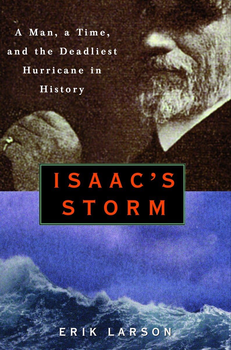 Isaac's Storm: The True Story of the Deadliest Hurricane in US History - Perfect for History Buffs & Weather Enthusiasts