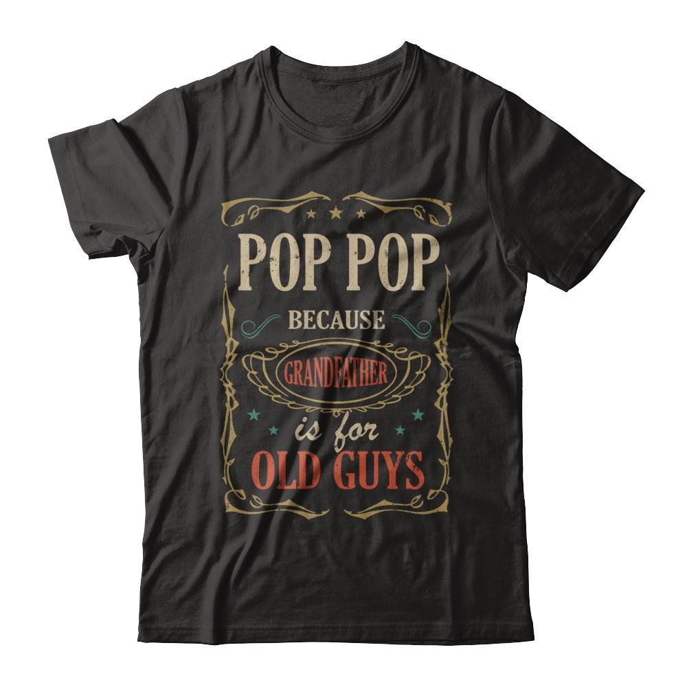 Funny Men's Short Sleeve T-Shirt - 'Pop Pop Because Grandfather is for Old Guys' Graphic Tee | Casual Summer Cotton Shirt for Dads & Grandpas | Perfect for Father's Day, Family Reunions & Birthday Gifts