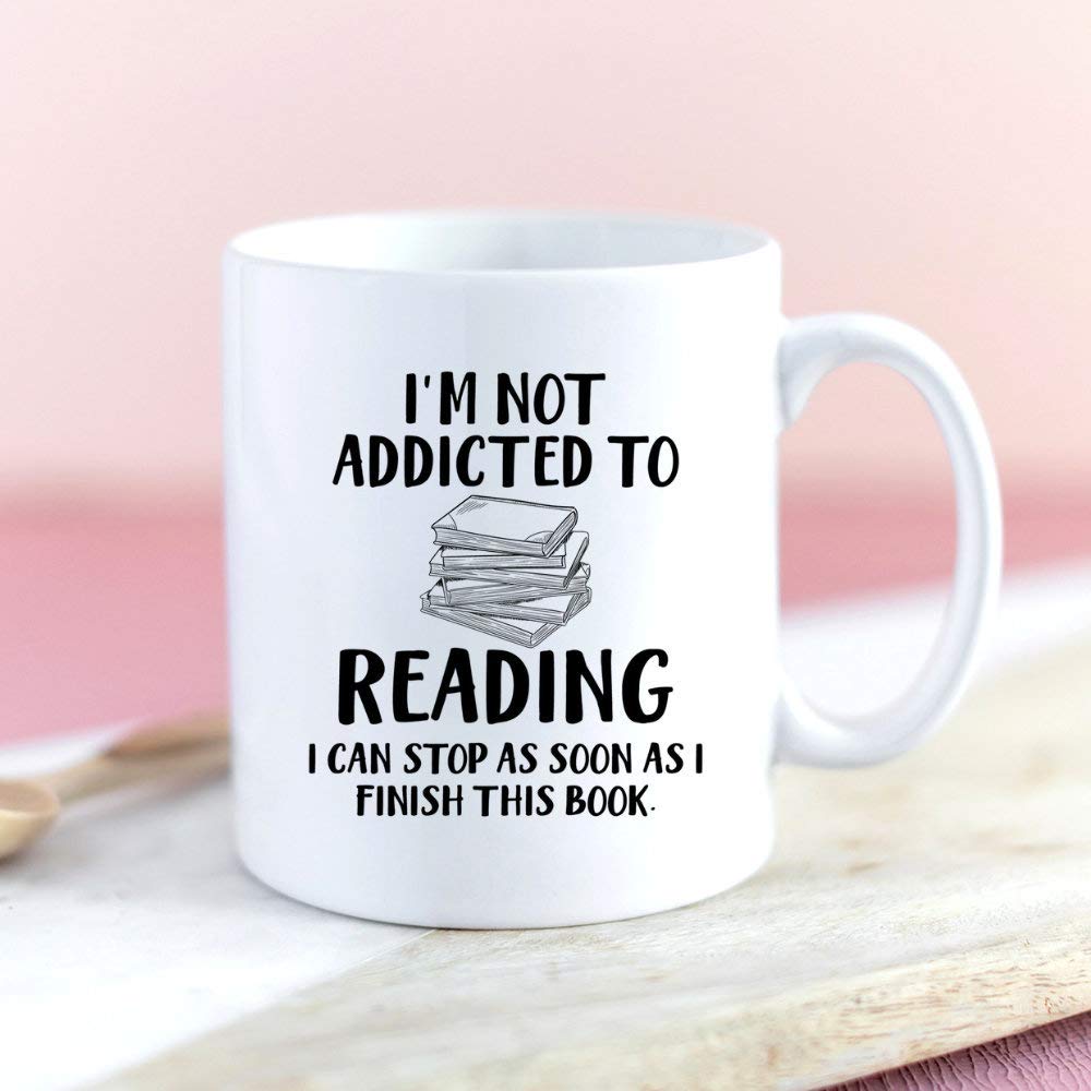 I'm Not Addicted to Reading I Can Stop When I Finish This Book - Funny Book Lover Coffee Mug - Perfect Gift for Bookworms, Readers & Book Clubs - Great for Reading Nooks, Office Desks & Cozy Coffee Breaks