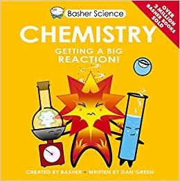Basher Science Chemistry Book - Getting a Big Reaction! Fun STEM Learning for Kids & Teens - Perfect for Homeschooling & Classroom Science Education