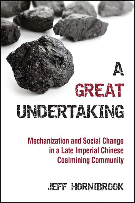 Mechanization and Social Transformation in Late Imperial China's Coal Mining Industry - Historical Study of Industrial Revolution & Labor Changes | For Researchers & History Enthusiasts