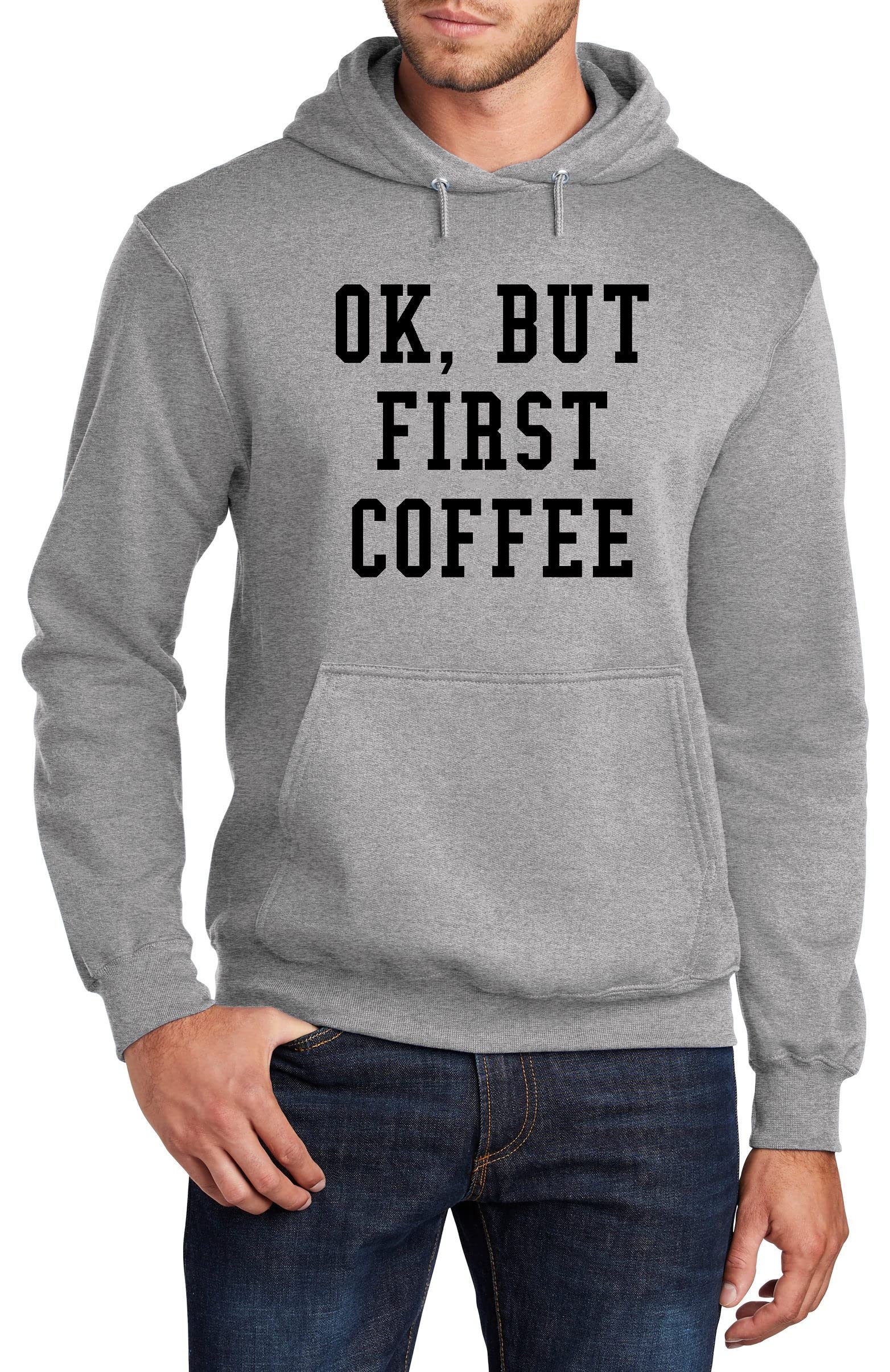 Funny Coffee Lover Shirt for Men - Comical 'Ok But First Coffee' Graphic Hoodie | Perfect Gift for Baristas & Coffee Enthusiasts