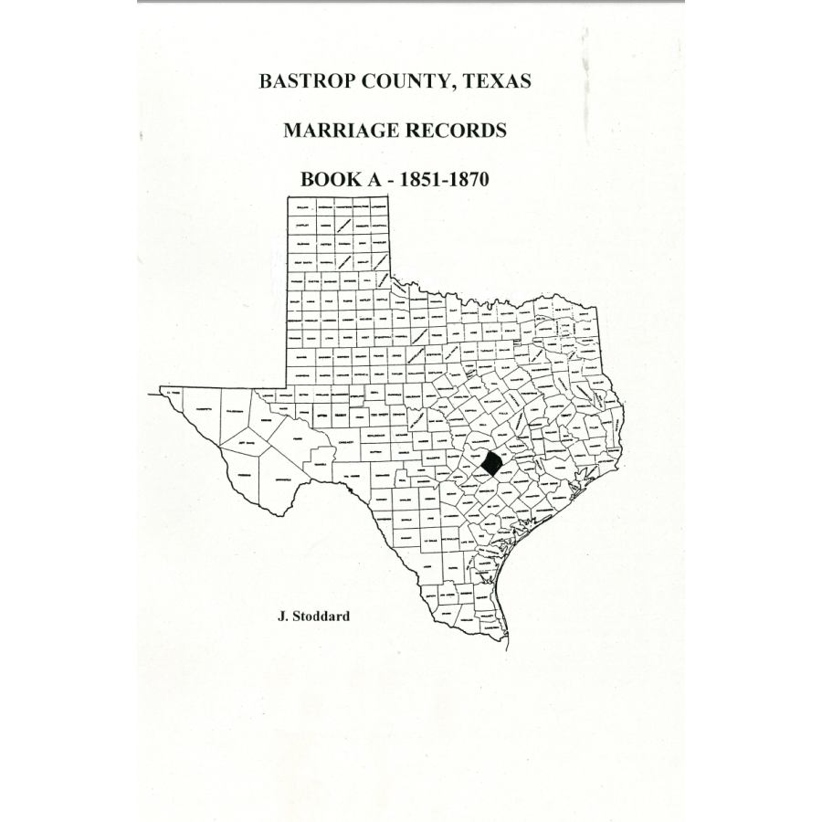 Bastrop County Texas Marriage Records Book A (1851-1870) - Genealogy Research & Family History Documentation
