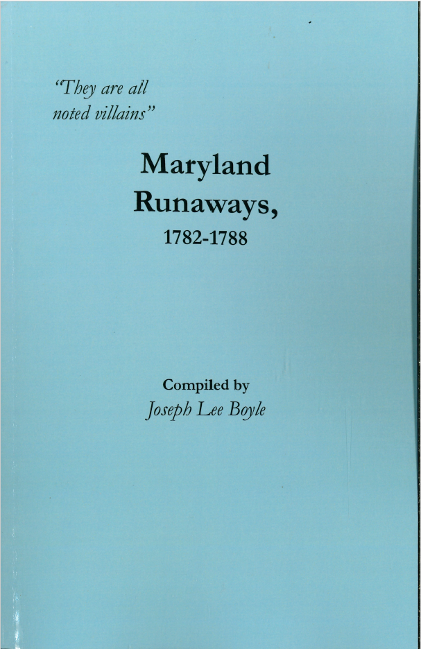 Notorious Villains: Maryland Runaways (1782-1788) - Perfect for Historical Research & American Revolution Studies