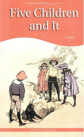 Five Children and It - Classic Children's Book by E. Nesbit | Adventure Fantasy Novel for Kids | Perfect for Bedtime Reading & Classroom Storytime