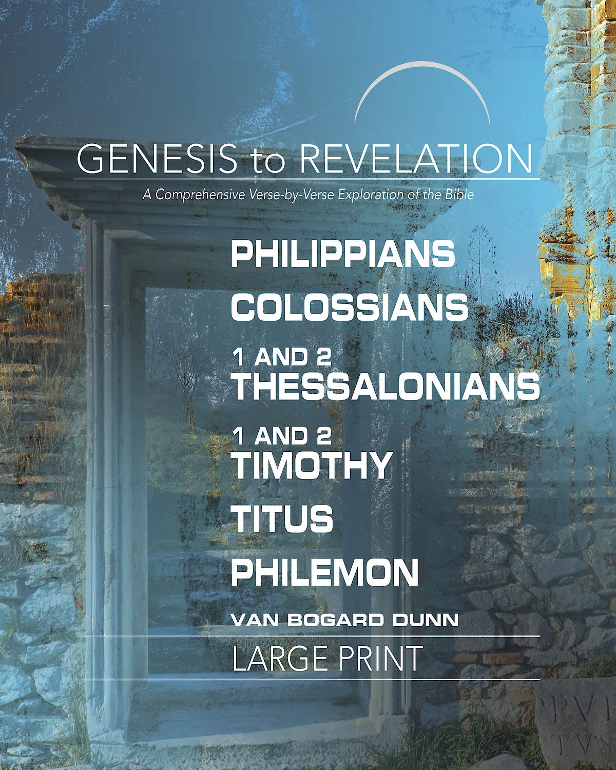 Philippians Colossians Thessalonians Timothy Bible Study - Verse-by-Verse Scripture Exploration for Small Groups