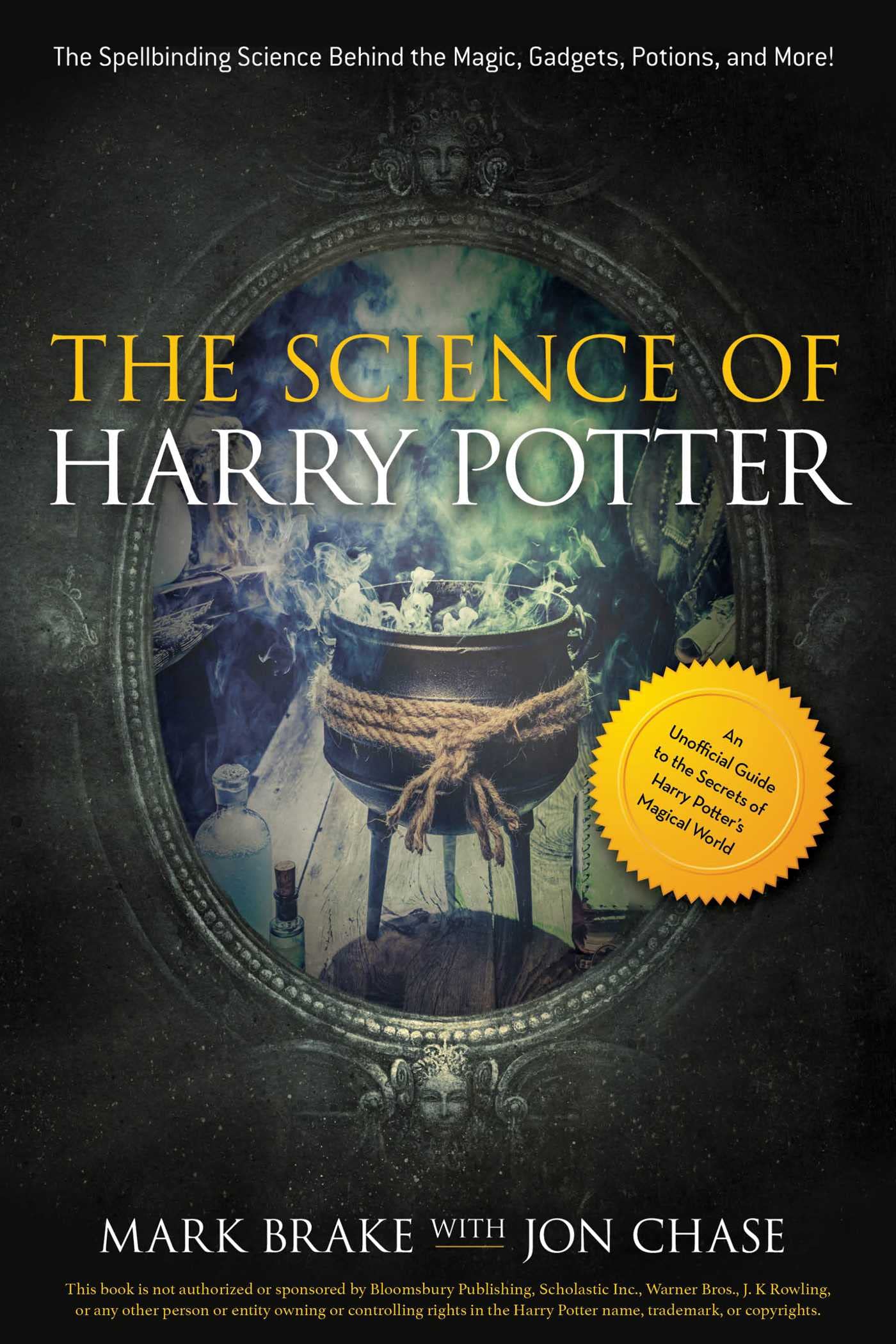 The Science of Harry Potter: Exploring the Magic Behind Spells, Gadgets & Potions | STEM Learning & Fantasy Gift for Kids & Adults | Perfect for Book Clubs, Classroom Activities & Harry Potter Fans