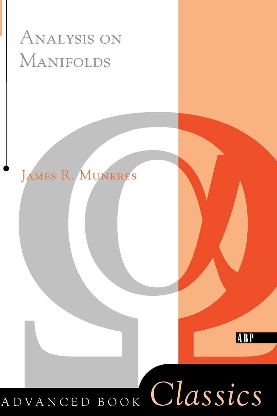Analysis On Manifolds - Advanced Mathematics Book for Graduate Students & Researchers | Perfect for Differential Geometry, Topology & Mathematical Physics Studies