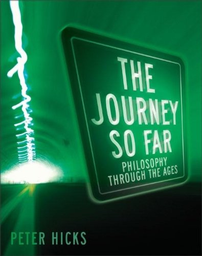 The Journey So Far: Philosophy Through the Ages - Explore Timeless Wisdom for Modern Life, Self-Improvement & Critical Thinking