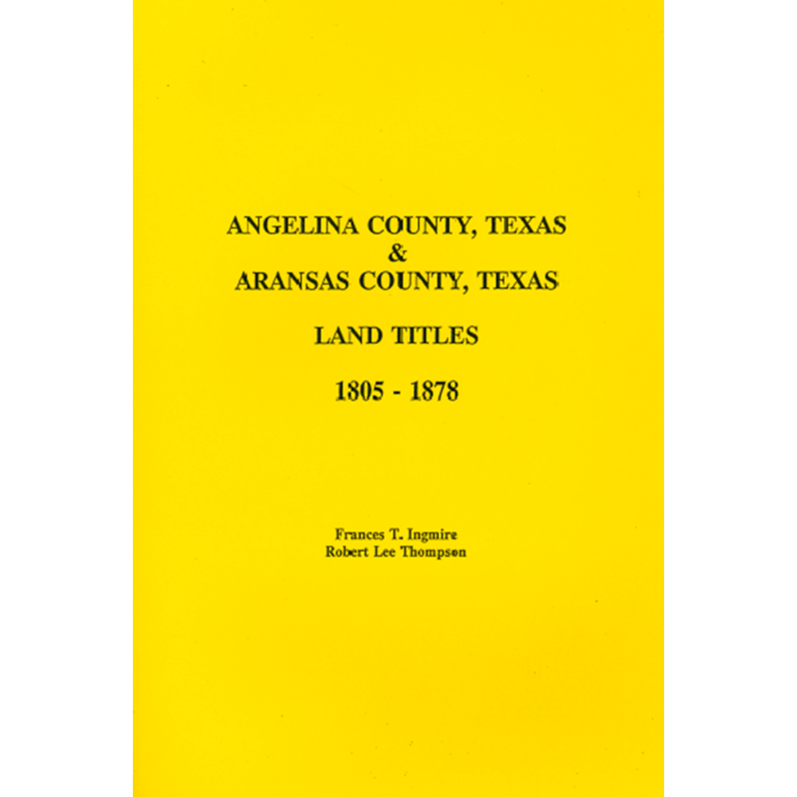 Texas Land Titles for Angelina County & Aransas County (1805-1878) - Perfect for Genealogy Research, Historical Documentation & Property Records