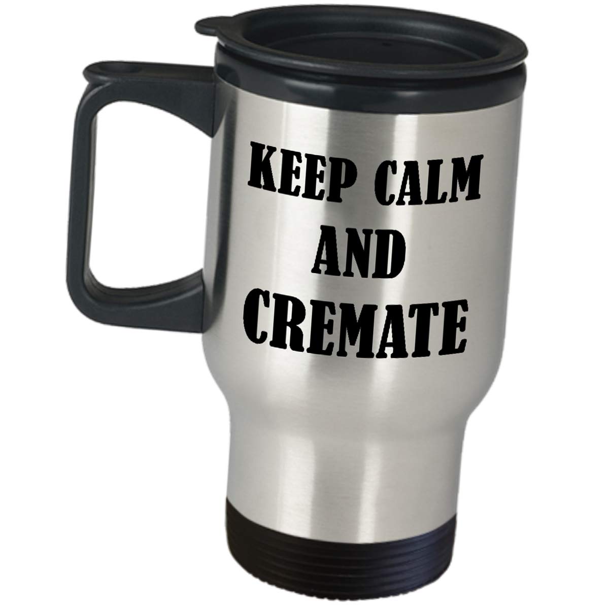 Funny Cremation Travel Mug - Keep Calm And Cremate Coffee Tumbler Gift for Funeral Directors, Morticians & Mortuary Science Students - Perfect for Work, School & Dark Humor Lovers