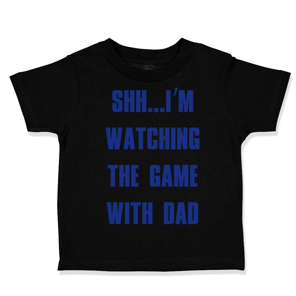 Funny Toddler Soccer T-Shirt - 'Shh... I'm Watching The Game with Dad' - Soft Cotton Tee for Boys & Girls (3T, Black) - Perfect for Game Day, Father-Child Bonding & Sports-Themed Outfits