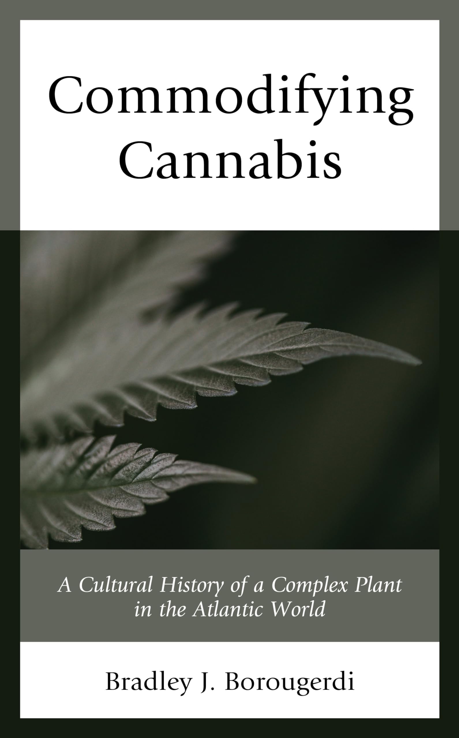 The Cultural History of Cannabis: Exploring Its Complex Role in the Atlantic World | Historical Insights & Modern Perspectives for Researchers & Enthusiasts