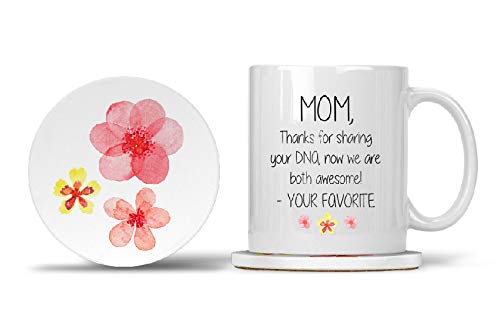 Mom, Thanks for Sharing your DNA, Now We are Both Awesome! - Your Favorite