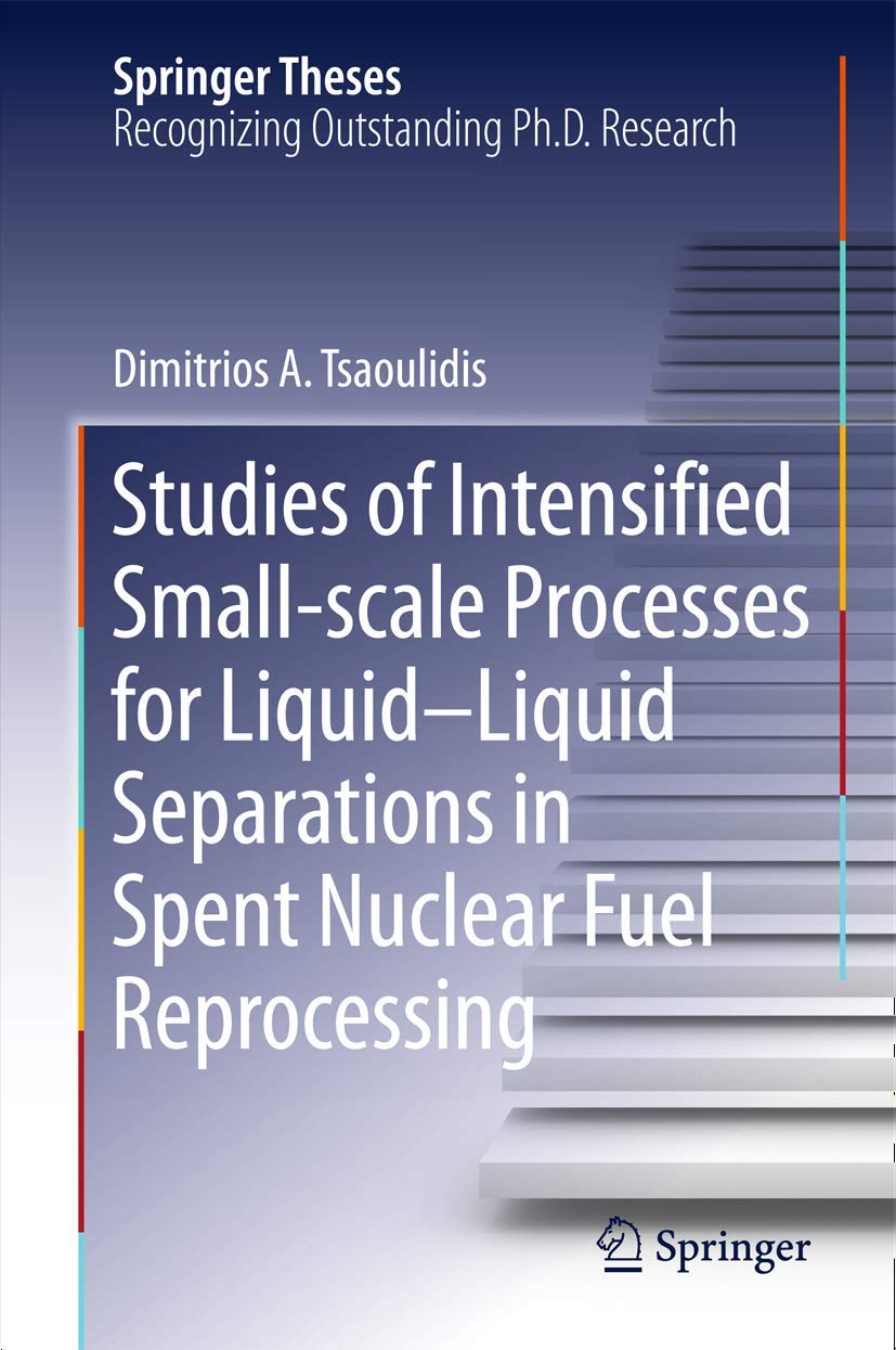 Advanced Small-Scale Liquid-Liquid Separation Processes for Nuclear Fuel Reprocessing - Springer Theses | Research & Academic Applications