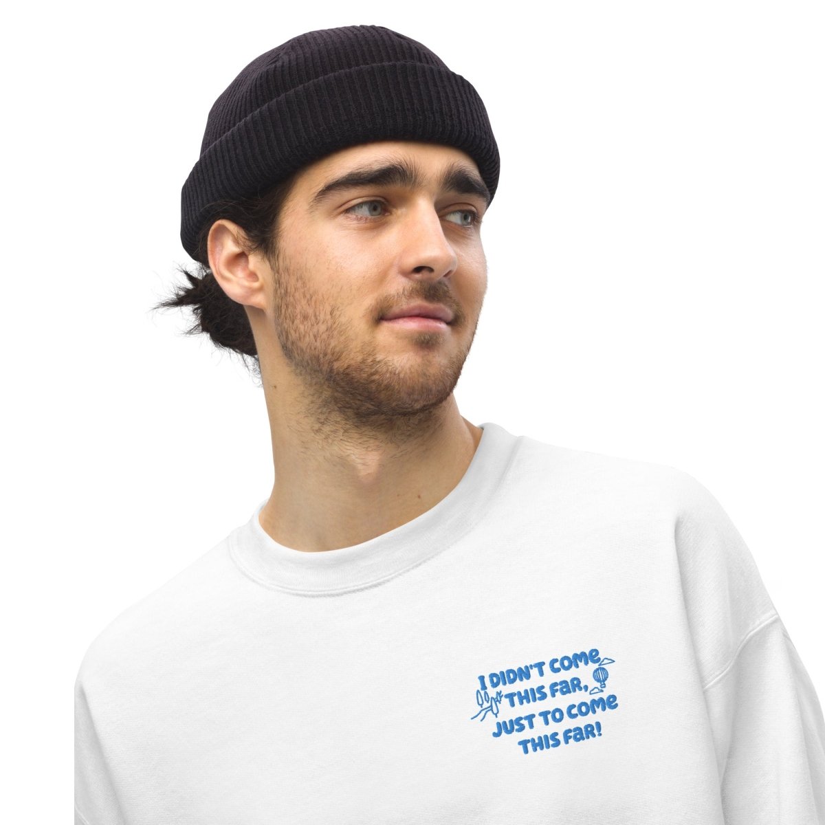 Journey Beyond Sweatshirt - Inspirational 'I Didn't Come This Far' Embroidered Hoodie for Women & Men | Perfect for Travel, Gym & Casual Wear